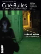 Ciné-Bulles. Vol. 33 No. 2, Printemps 2015 - Nicolas Gendron, Zoé Protat, Michel Coulombe, Jean-François Hamel, Marie Claude Mirandette, Catherine Lemieux Lefebvre, Jean-Philippe Gravel, Christian Nadeau, Marie-Paule Grimaldi, Marie-Hélène Mello, Frédéric Bouchard, Luc Laporte-Rainville - Association des cinémas parallèles du Québec