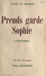 Prends garde, Sophie