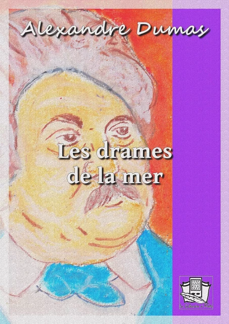 Les drames de la mer - Alexandre Dumas - La Gibecière à Mots