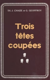 Trois têtes coupées