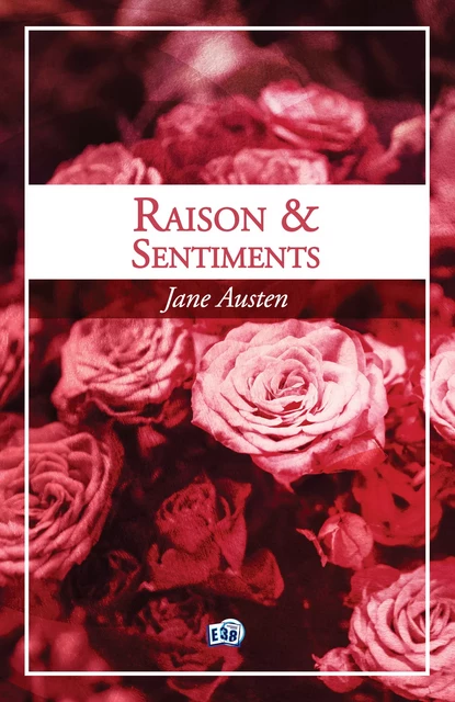 Raison et sentiments - Jane Austen - Les éditions du 38