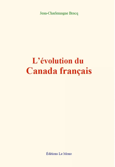 L’évolution du Canada français - Jean-Charlemagne Bracq - Editions Le Mono