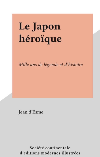 Le Japon héroïque - Jean d'Esme - FeniXX réédition numérique