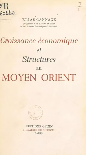 Croissance économique et structures au Moyen Orient - Élias Gannagé - FeniXX réédition numérique