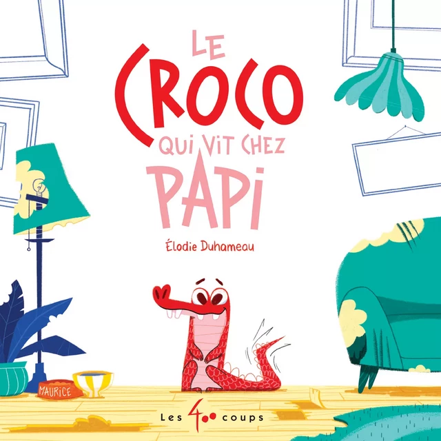 Le croco qui vit chez Papi - Élodie Duhameau - Les 400 coups