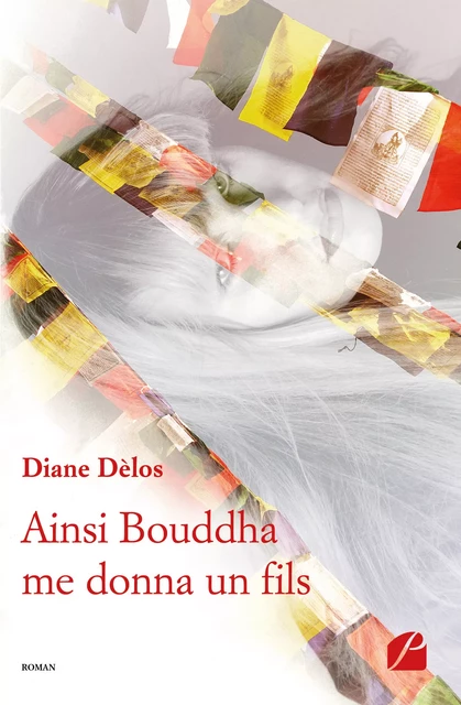 Ainsi Bouddha me donna un fils - Diane Dèlos - Editions du Panthéon