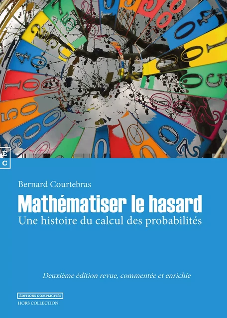 Mathématiser le hasard - Bernard Courtebras - EDITIONS COMPLICITES