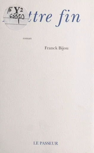 Mettre fin - Franck Bijou - FeniXX réédition numérique