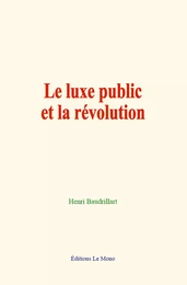 Le luxe public et la révolution