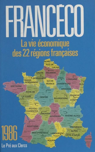 Francéco 1986 : la vie économique des 22 régions françaises - Olivier Cambessédès - FeniXX réédition numérique