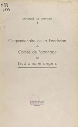 Cinquantenaire de la fondation du Comité de patronage des étudiants étrangers