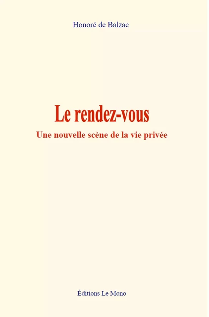 Le rendez-vous - Honoré de Balzac - Editions Le Mono