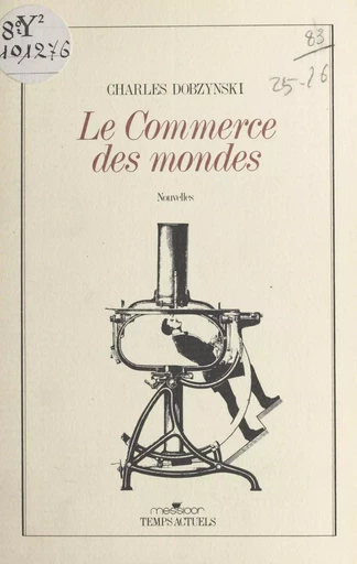 Le commerce des mondes - Charles Dobzynski - FeniXX réédition numérique