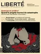 Revue Liberté 315 - Avancez en arrière! - Mathieu Arsenault, Jean Pichette, Anne-Marie Régimbald, Yvon Rivard, Suzanne Jacob, Robert Lévesque, Alain Deneault, Pierre Lefebvre, Suzanne Beth, Anne Lardeux, Daniel Letendre, Amélie Paquet, Laurence Côté-Fournier, Ralph Elawani, Jessie Mill, Catherine Lalonde, Guillaume Roussel-Garneau, Louis-Daniel Godin, Maxime Catellier, Gilles McMillan, Denis McCready, Louise Vandelac - Collectif Liberté