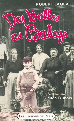 Des Halles au Balajo - Robert Lageat - FeniXX réédition numérique