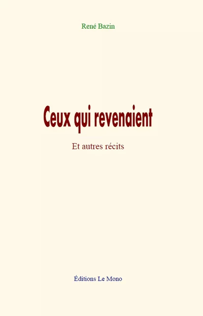 Ceux qui revenaient - René Bazin - Editions Le Mono