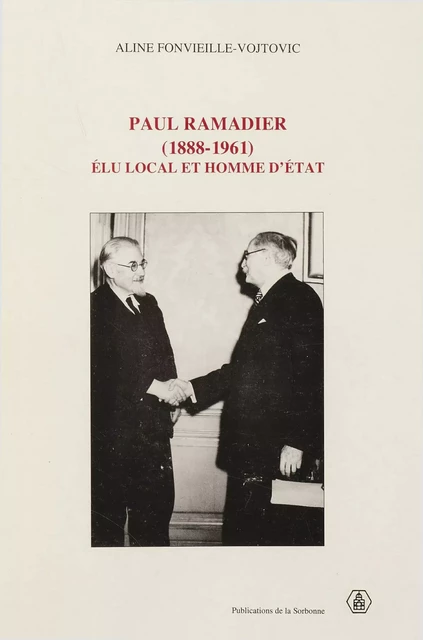 Paul Ramadier (1888-1961) - Aline Fonvieille-Vojtovic - Éditions de la Sorbonne