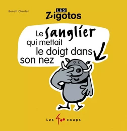 Sanglier qui mettait le doigt dans son nez (Le)