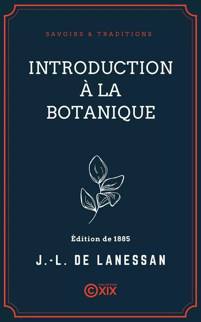 Introduction à la botanique - Jean-Louis de Lanessan - Collection XIX