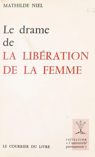 Le drame de la libération de la femme - Mathilde Niel - FeniXX réédition numérique