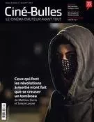 Ciné-Bulles. Vol. 35 No. 1, Hiver 2017 - Jean-Philippe Gravel, Zoé Protat, Frédéric Bouchard, Luc Laporte-Rainville, Michel Coulombe, Catherine Lemieux Lefebvre, Marie Claude Mirandette, Nicolas Gendron, Marie-Paule Grimaldi - Association des cinémas parallèles du Québec