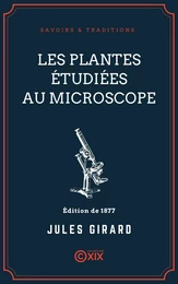 Les Plantes étudiées au microscope