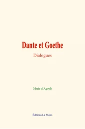 Dante et Goethe : Dialogues