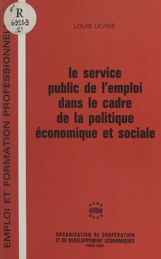 Le service public de l'emploi dans le cadre de la politique économique et sociale - Louis Levine - FeniXX réédition numérique