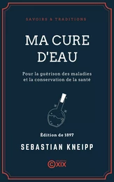 Ma cure d'eau pour la guérison des maladies et la conservation de la santé