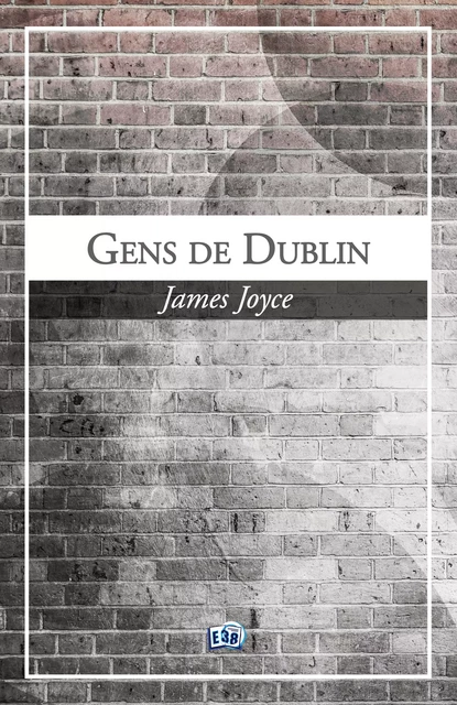 Gens de Dublin - James Joyce - Les éditions du 38