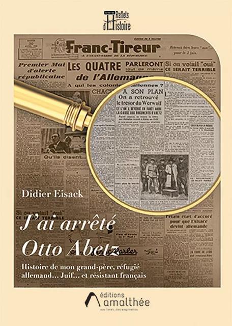 J'ai arrêté Otto Abetz - Didier Eisack - Éditions Amalthée