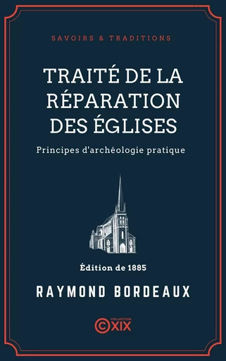 Traité de la réparation des églises - Raymond Bordeaux - Collection XIX