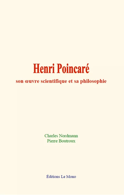 Henri Poincaré - Charles Nordmann, Pierre Boutroux - Editions Le Mono