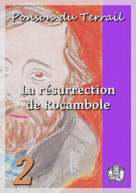 La résurrection de Rocambole - Ponson du Terrail - La Gibecière à Mots