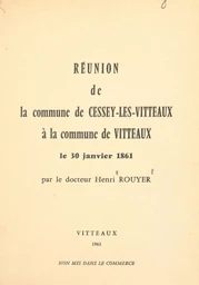 Réunion de la commune de Cessey-lès-Vitteaux à la commune de Vitteaux