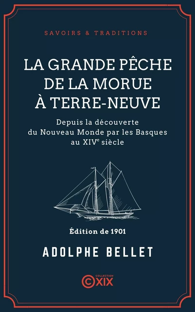 La Grande Pêche de la morue à Terre-Neuve - Adolphe Bellet - Collection XIX