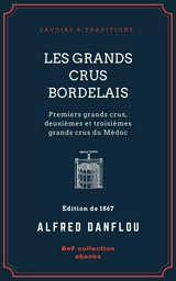 Les Grands Crus bordelais : monographies et photographies des châteaux et vignobles