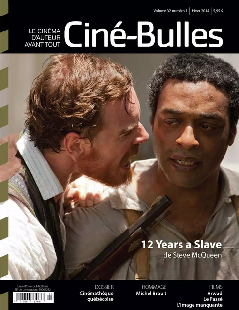 Ciné-Bulles. Vol. 32 No. 1, Hiver 2014 - Zoé Protat, Michel Coulombe, Marie-Hélène Mello, Nicolas Gendron, André Lavoie, Marie Claude Mirandette, Luc Laporte-Rainville, Emmanuel Simard, Jean-François Hamel, Frédéric Bouchard, Marie-Paule Grimaldi - Association des cinémas parallèles du Québec