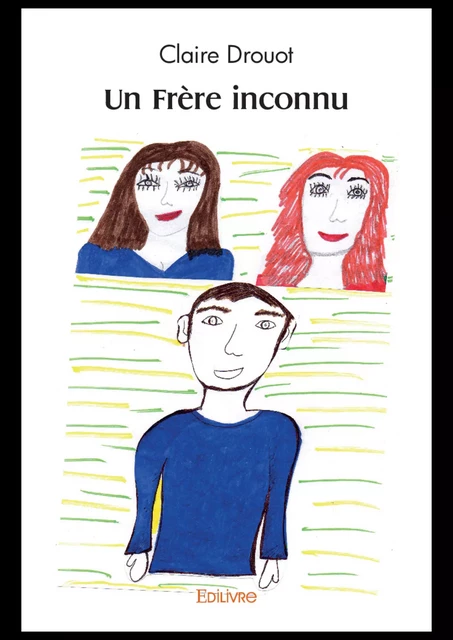 Un Frère inconnu - Claire Drouot - Editions Edilivre