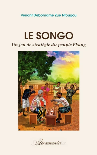 Le Songo - Venant Debomame Zue Ntougou - Atramenta