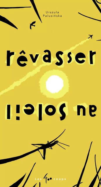 Rêvasser au soleil - Urszula Palusinska - Les 400 coups