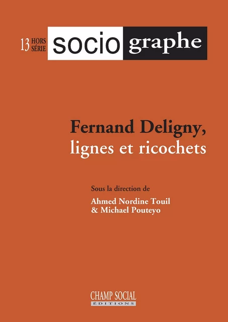 Le sociographe HS 13. Fernand Deligny, lignes et ricochets - Michael Pouteyo, Ahmed-Nordine Touil (Sous la Dir.) - Champ social Editions