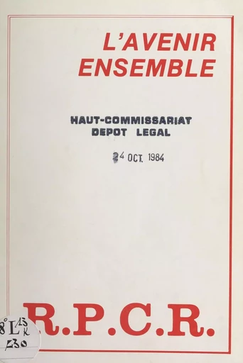 L'avenir ensemble - Jacques Lafleur, Roger Laroque, Dick Ukeiwe - FeniXX réédition numérique