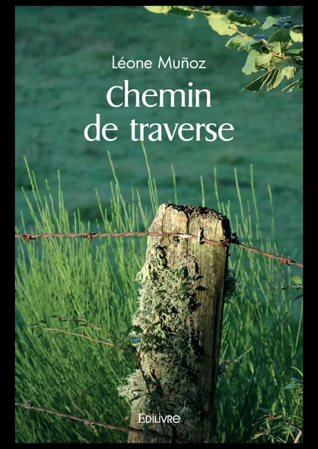 Chemin de traverse - Léone Muñoz - Editions Edilivre