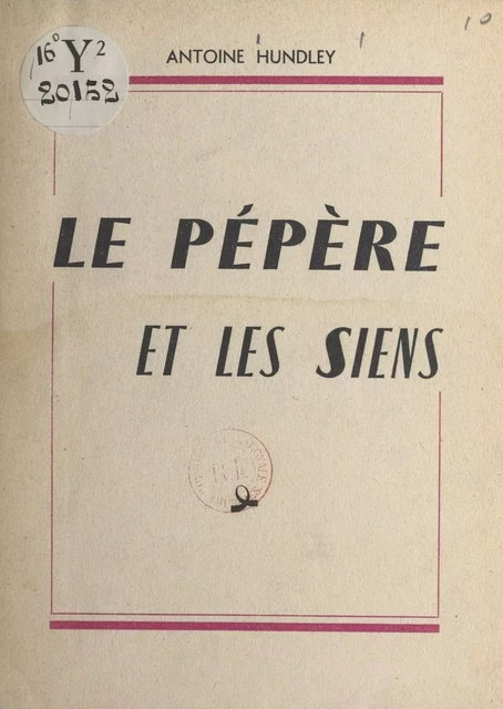 Le pépère et les siens - Antoine Hundley - FeniXX réédition numérique