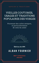 Vieilles coutumes, usages et traditions populaires des Vosges