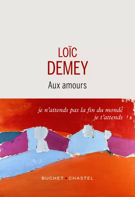 Aux amours - Loïc Demey - Libella