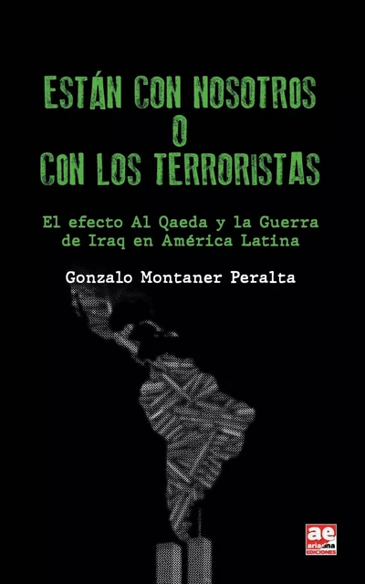 Están con nosotros o con los terroristas - Gonzalo Montaner Peralta - Ariadna Ediciones