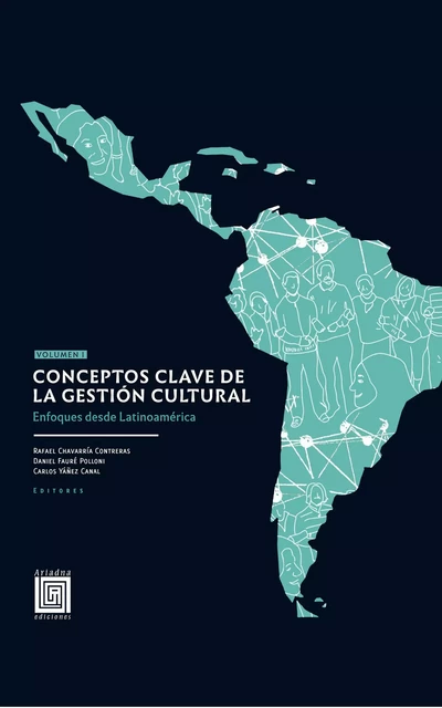 Conceptos clave de la gestión cultural. Volumen I -  - Ariadna Ediciones