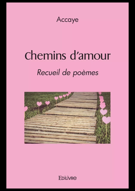 Chemins d'amour -  Accaye - Editions Edilivre